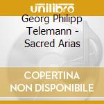 Georg Philipp Telemann - Sacred Arias cd musicale di Georg Philipp Telemann