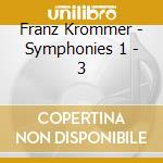 Franz Krommer - Symphonies 1 - 3 cd musicale di Franz Krommer