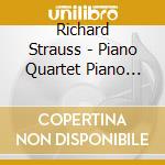Richard Strauss - Piano Quartet Piano Trio cd musicale di Richard Strauss