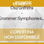 Osi/Griffiths - Krommer:Symphonies 4, 5 & 7