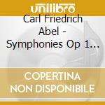 Carl Friedrich Abel - Symphonies Op 1 & Op 4 (2 Cd) cd musicale di Kolner Akademie/Willens