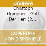 Christoph Graupner - Gott Der Herr (2 Cd) cd musicale di Cpo