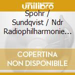 Spohr / Sundqvist / Ndr Radiophilharmonie - Complete Works For Clarinet cd