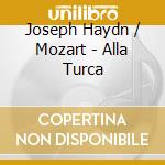 Joseph Haydn / Mozart - Alla Turca cd