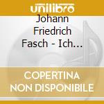 Johann Friedrich Fasch - Ich Danke Dem Herrn cd musicale di Johann Friedrich Fasch