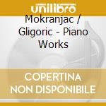 Mokranjac / Gligoric - Piano Works cd