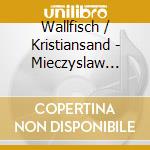 Wallfisch / Kristiansand - Mieczyslaw Weinberg: Cello Concerto. Op. 43 / Fantasy. Op. 52 / Concertino. Op. 43Bis cd musicale