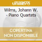 Wilms, Johann W. - Piano Quartets