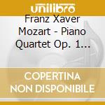 Franz Xaver Mozart - Piano Quartet Op. 1 Violin Sonatas Opp. 7 & 15 cd