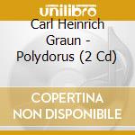 Carl Heinrich Graun - Polydorus (2 Cd) cd