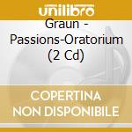 Graun - Passions-Oratorium (2 Cd) cd