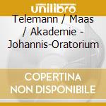 Telemann / Maas / Akademie - Johannis-Oratorium cd