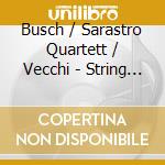 Busch / Sarastro Quartett / Vecchi - String Quartets / Flute Quintet cd