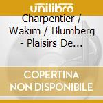 Charpentier / Wakim / Blumberg - Plaisirs De Versailles cd
