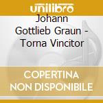 Johann Gottlieb Graun - Torna Vincitor cd