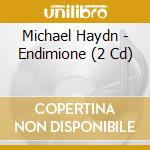 Michael Haydn - Endimione (2 Cd) cd