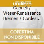 Gabrieli / Weser-Renaissance Bremen / Cordes - Motets Psalms & Organ Works cd