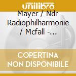 Mayer / Ndr Radiophilharmonie / Mcfall - Symphonies 1 & 2 cd