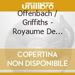 Offenbach / Griffiths - Royaume De Neptune cd