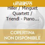 Hiller / Minguet Quartett / Triendl - Piano Quartet / Piano Quintet cd musicale