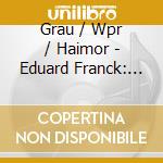 Grau / Wpr / Haimor - Eduard Franck: Piano Concerto No.1 And No.2 cd