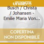 Busch / Christa / Johansen - Emilie Maria Von Bach: Piano Quintet  Wolga / String Quintet / Cello Sonata cd