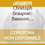 Christoph Graupner: Bassoon Cantatas (2 Cd) / Various cd musicale