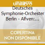 Deutsches Symphonie-Orchester Berlin - Alfven: Symphonic Works Vol. 3 cd