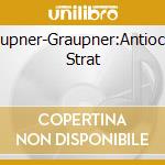 Graupner-Graupner:Antiochus Strat cd