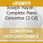 Joseph Haydn - Complete Piano Concertos (2 Cd) cd musicale