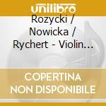 Rozycki / Nowicka / Rychert - Violin Works cd