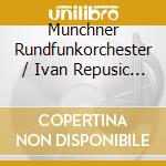 Munchner Rundfunkorchester / Ivan Repusic - Symphony No. 6 Op. 58 Overtures cd