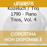 Kozeluch / Trio 1790 - Piano Trios, Vol. 4 cd