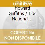 Howard Griffiths / Bbc National Orchestra Of Wales - Complete Symphonies Vol. 2 cd