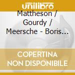 Mattheson / Gourdy / Meersche - Boris Goudenow (2 Cd) cd musicale