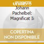 Johann Pachelbel: Magnificat Ii cd