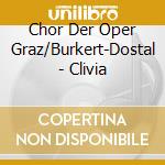 Chor Der Oper Graz/Burkert-Dostal - Clivia cd
