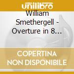 William Smethergell - Overture in 8 Parts, Op. 5 Nos. 1-6 cd musicale