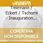 Telemann / Eckert / Tschumi - Inauguration Cantatas 1721 Fantasias cd
