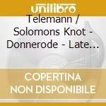 Telemann / Solomons Knot - Donnerode - Late Church Music cd