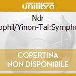 Ndr Radiophil/Yinon-Tal:Symphonies cd