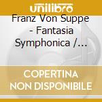 Franz Von Suppe - Fantasia Symphonica / Spanish Dances cd