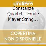 Constanze Quartet - Emilie Mayer String Quartets cd