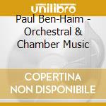Paul Ben-Haim - Orchestral & Chamber Music cd