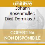 Johann Rosenmuller: Dixit Dominus / Sacred Concertos cd