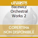 Bacewicz  Orchestral Works 2 cd