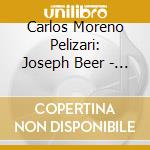 Carlos Moreno Pelizari: Joseph Beer - Der Prinz Von Schiras (2 Cd) cd