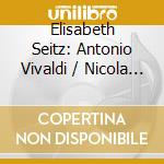 Elisabeth Seitz: Antonio Vivaldi / Nicola Antonio Porpora / Giovanni Paisiello - Salterio Obbligato cd
