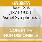 Josef Suk (1874-1935) - Asrael-Symphonie Op.27