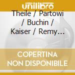 Theile / Partowi / Buchin / Kaiser / Remy - Arias / Canzonettas cd musicale di Theile / Partowi / Buchin / Kaiser / Remy